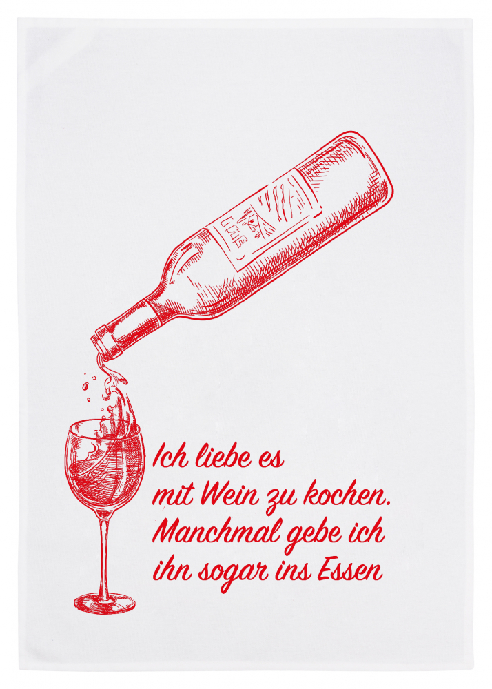 Geschirrtuch "ICH LIEBE ES MIT WEIN ZU KOCHEN: MANCHMAL GEBE ICH IHN SOGAR INS ESSEN"